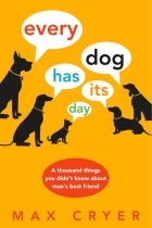 Every Dog Has Its Day - Max Cryer
