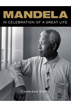 Nelson Mandela: In Celebration of a Great Life
