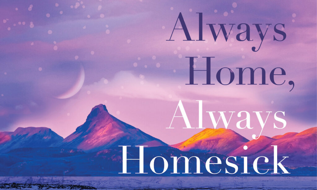 Always home, always homesick