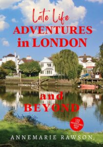 Late Life Adventures in London