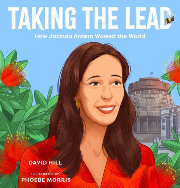 Lyn reviews: Taking The Lead. How Jacinda Adern Wowed the World.