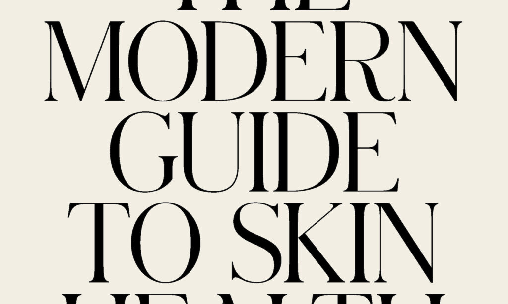 The Modern Guide to Skin Health