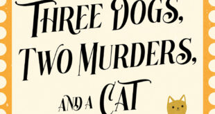 Three Dogs, Two Murders, and a Cat