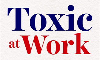 Toxic at Work